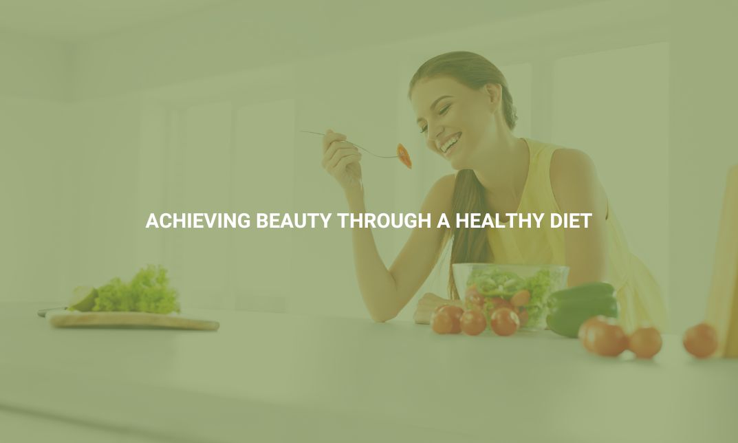 Achieving Beauty through a Healthy Diet