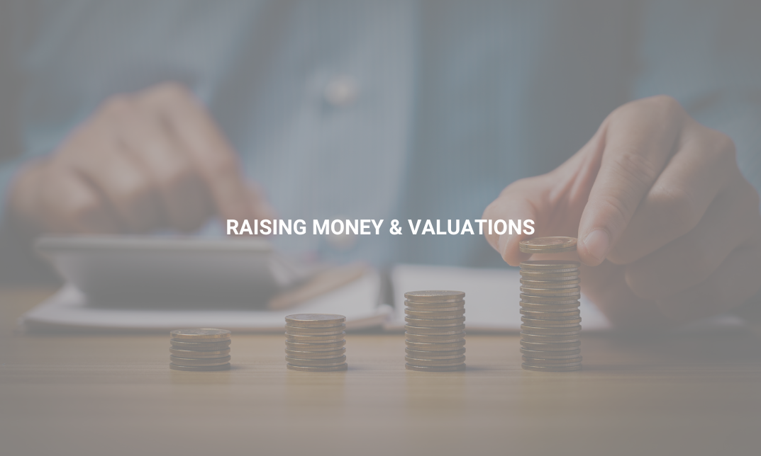 Raising Money & Valuations