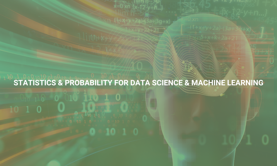 Statistics & Probability for Data Science & Machine Learning